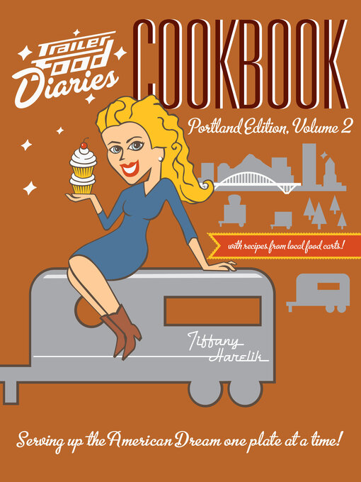 Title details for Trailer Food Diaries Cookbook by Tiffany Harelik - Available